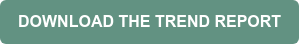 DOWNLOAD THE TREND REPORT