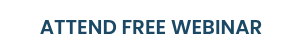 ATTEND FREE WEBINAR