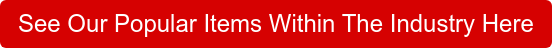See our popular items within the industry here