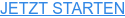 JETZT STARTEN