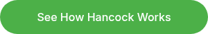 <p>See How Hancock Works</p>