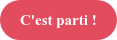 C'est parti !