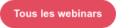 Tous les webinars
