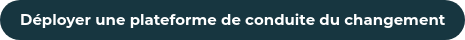 Déployer une plateforme de conduite du changement
