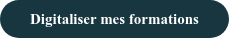Digitaliser mes formations