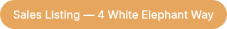 Sales Listing — 4 White Elephant Way