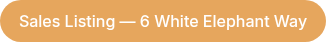 Sales Listing — 6 White Elephant Way