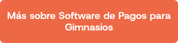 Más sobre Software de Pagos para Gimnasios