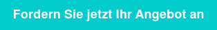 Fordern Sie jetzt Ihr Angebot an