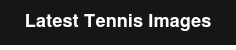 Latest Tennis Images