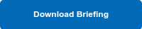 <p style="font-weight: bold;">Download Briefing</p>