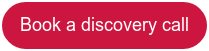Book a discovery call