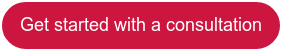 Get started with a consultation