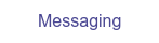Messaging