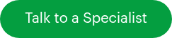 Talk to a Specialist