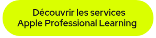 <p>&nbsp;Découvrir les services</p>
<p>Apple Professional Learning&nbsp;</p>