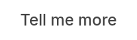 Tell me more