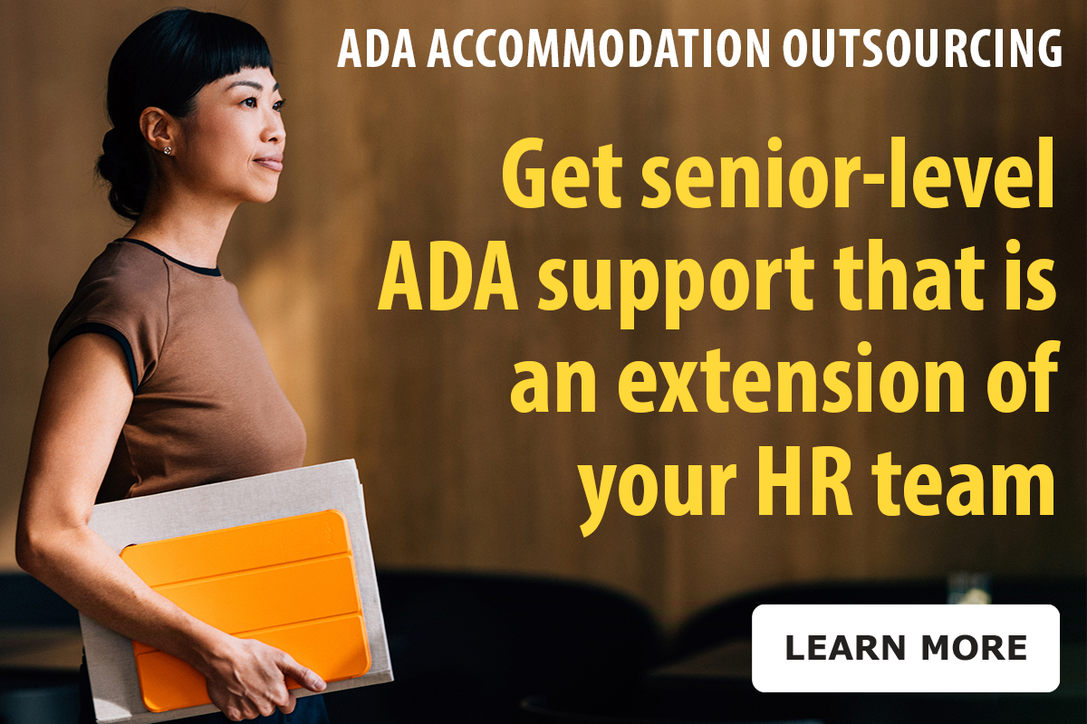 Get senior-level ADA support that is an extension of your HR team