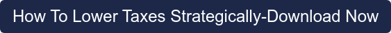 How To Lower Taxes Strategically-Download Now