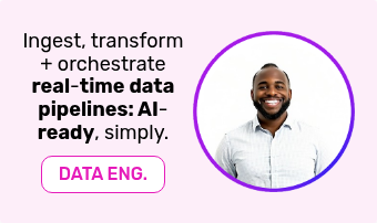 Ingest, transform + orchestrate real-time data pipelines: AI-ready, simply.