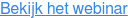 Bekijk het webinar
