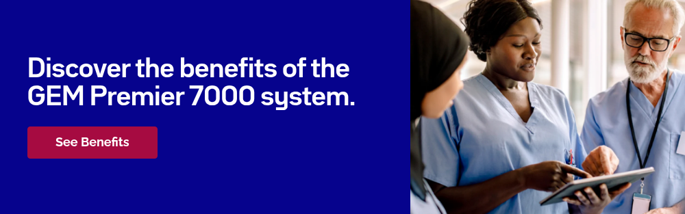 Discover the benefits of the GEM Premier 7000 system.