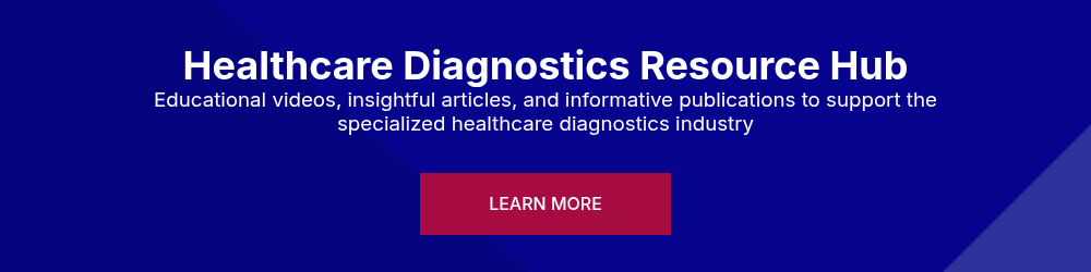 Healthcare Diagnostics Resource Hub Educational videos, insightful articles, and informative publications to support the specialized healthcare diagnostics industry