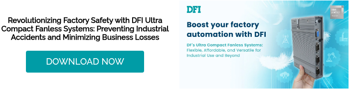 Revolutionizing Factory Safety with DFI Ultra Compact Fanless Systems: Preventing Industrial Accidents and Minimizing Business Losses  