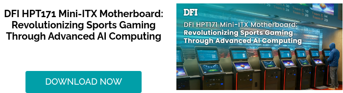 DFI HPT171 Mini-ITX Motherboard: Revolutionizing Sports Gaming Through Advanced AI Computing    
