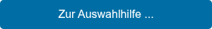 Zur Auswahlhilfe ...