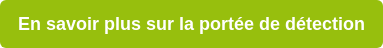 En savoir plus sur la portée de détection