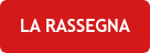 LA RASSEGNA