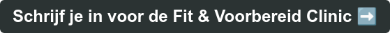 Schrijf je in voor de Fit & Voorbereid Clinic ️