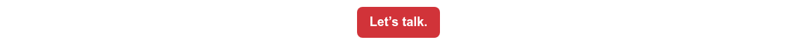 <strong><span style="font-size: 18px;">Let’s talk.</span></strong>