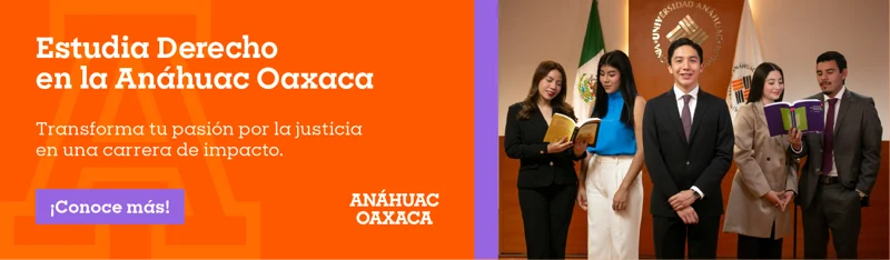 Banner promocional de la Anáhuac Oaxaca con un grupo de estudiantes de traje frente al escudo institucional, motivando a transformar la pasión por la justicia en una carrera de impacto a través de la licenciatura en Derecho