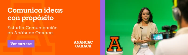 Banner de la Anáhuac Oaxaca que presenta a una alumna en un set de grabación con pantalla verde y cámaras, invitando a estudiar Comunicación para comunicar ideas con propósito.