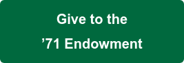 Give to the ’71 Endowment