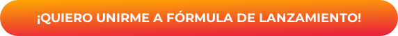 ¡QUIERO UNIRME A FÓRMULA DE LANZAMIENTO!