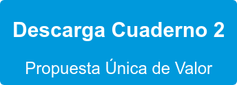 Descarga Cuaderno 2  Propuesta Única de Valor