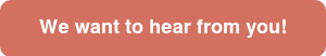 We want to hear from you!