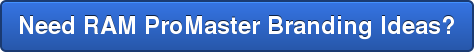 Need RAM ProMaster Branding Ideas?