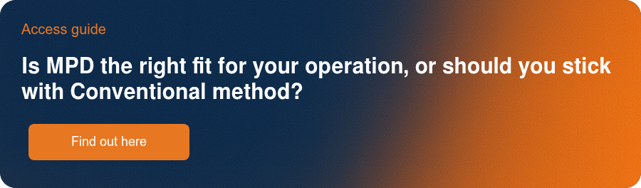 Access guide   Is MPD the right fit for your operation, or should you stick with Conventional method?   