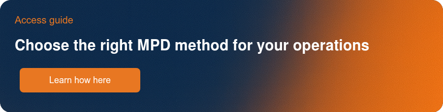 Access guide   Choose the right MPD method for your operations   