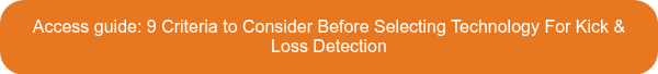 Access guide: 9 Criteria to Consider Before Selecting Technology For Kick & Loss Detection