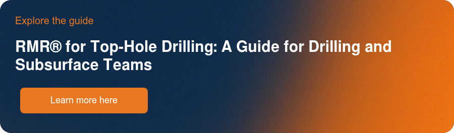 Explore the guide &nbsp; RMR® for Top-Hole Drilling: A Guide for Drilling and Subsurface Teams &nbsp;