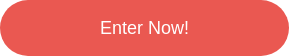 Enter Now!