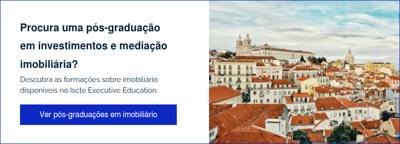 Procura uma pós-graduação em investimentos e mediação imobiliária? Descubra as formações sobre imobiliário disponíveis no Iscte Executive Education.  
