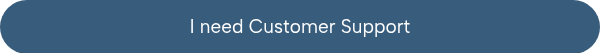 I need Customer Support