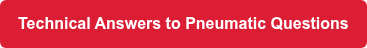 Technical Answers to Pneumatic Questions