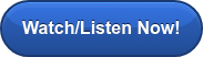 Watch/Listen Now!